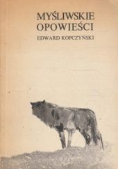 Okładka książki Opowieści myśliwskie Edward Kopczyński