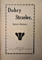 Okładka książki Dobry strzelec Robert Smythe Hichens