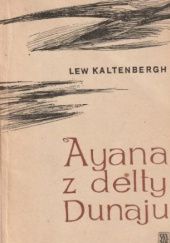 Okładka książki Ayana z delty Dunaju Lew Kaltenbergh
