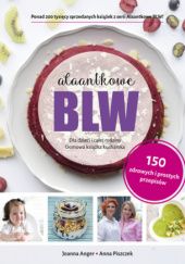 Okładka książki Alaantkowe BLW. Dla dzieci i całej rodziny Joanna Anger, Anna Piszczek