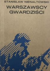 Okładka książki Warszawscy gwardziści Stanisław Nienałtowski