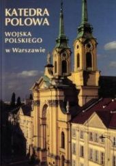 Okładka książki Katedra Polowa Wojska Polskiego w Warszawie Krzysztof Burek