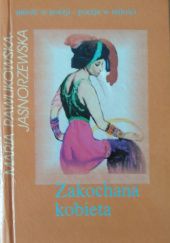 Okładka książki Zakochana kobieta Maria Pawlikowska-Jasnorzewska