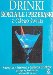 Okładka książki Drinki, koktajle i przekąski z całego świata Harald Schmitt