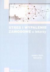 Okładka książki Stres i wypalenie zawodowe u lekarzy Marta Makara-Studzińska