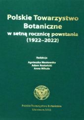Polskie Towarzystwo Botaniczne w setną rocznicę powstania (1922-2022)