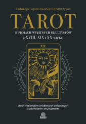 Okładka książki Tarot w pismach wybitnych okultystów z XVIII, XIX i XX wieku Donald Tyson