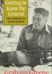 Okładka książki Getting to Know the General: The Story of an Involvement Graham Greene