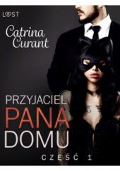 Okładka książki Przyjaciel Pana Domu 1 Natalia Dziadura vel Catrina Curant