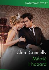 Okładka książki Miłość i hazard Clare Connelly