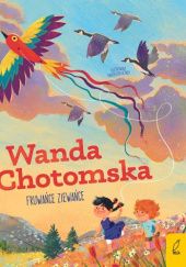 Okładka książki Chotomska. Fruwańce zwiewańce Wanda Chotomska