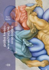 Okładka książki Próba kwasu w elektrycznej oranżadzie Tom Wolfe