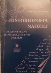 Okładka książki Historiozofia nadziei. Romantyczne słowianofilstwo polskie