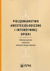 Okładka książki Pielęgniarstwo anestezjologiczne i intensywnej opieki Danuta Dyk, Aleksandra Gutysz-Wojnicka