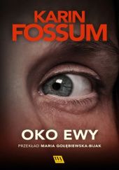 Okładka książki Oko Ewy Karin Fossum