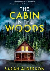 Okładka książki The Cabin in the Woods Sarah Alderson