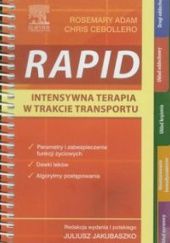 Okładka książki RAPID - Intensywna terapia w trakcie transportu Rosemary Adam, Chris Cebollero, Juliusz Jakubaszko