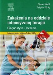 Okładka książki Zakażenia na oddziale intensywnej terapii Brigitte Konig, Andrzej Kübler, Gunter Weib