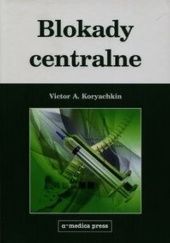 Okładka książki Blokady centralne Victor A. Koryachkin, Hanna Misiołek