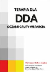 Okładka książki Terapia dla DDA oczami grupy wsparcia praca zbiorowa