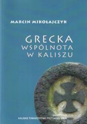Okładka książki Grecka wspólnota w Kaliszu Marcin Mikołajczyk