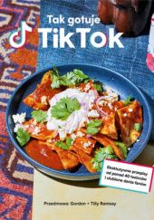 Okładka książki Tak gotuje TikTok praca zbiorowa
