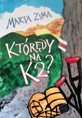Okładka książki Którędy na K2? Marta Zima