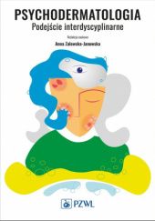 Okładka książki Psychodermatologia. Podejście interdyscyplinarne Anna Zalewska-Janowska