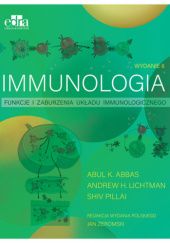 Okładka książki Immunologia. Funkcje i zaburzenia układu immunologicznego Abul K. Abbas, Andrew H. Lichtman, Shiv Pillai, Jan Żeromski