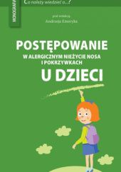 Okładka książki Postępowanie w alergicznym nieżycie nosa i pokrzywkach u dzieci Andrzej Emeryk