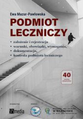 Okładka książki Podmiot leczniczy Ewa Mazur-Pawłowska