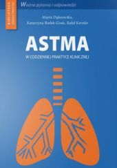 Okładka książki Astma w codziennej praktyce klinicznej Katarzyna Białek-Gosk, Marta Dąbrowska, Rafał Kremke