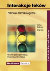 Okładka książki Interakcje leków. Zalecenia farmakologiczne Tanja Hein, Przemysław Niewiński, Markus Zieglmeier