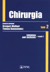 Okładka książki Chirurgia. Tom 2 Tomasz Banasiewicz, Grzegorz Wallner