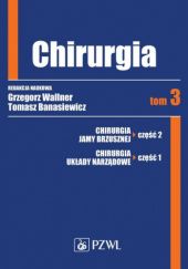 Okładka książki Chirurgia. Tom 3 Tomasz Banasiewicz, Grzegorz Wallner
