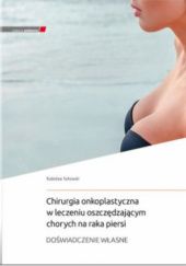 Okładka książki Chirurgia onkoplastyczna w leczeniu oszczędzającym chorych na raka piersi Radosław Tarkowski