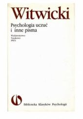 Okładka książki Psychologia uczuć i inne pisma Władysław Witwicki