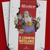 Okładka książki O leniwym Wiesławie i jego pomocnikach Maciej Kisiel