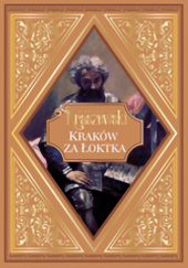 Okładka książki Kraków za Łoktka Józef Ignacy Kraszewski