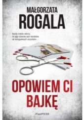 Okładka książki Opowiem ci bajkę Małgorzata Rogala