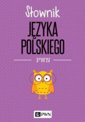 Okładka książki Słownik języka polskiego PWN Lidia Drabik