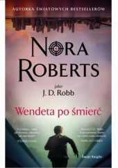 Okładka książki Wendeta po śmierć Nora Roberts