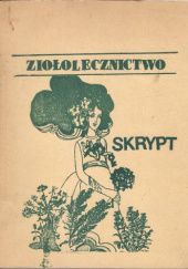 Okładka książki Ziołolecznictwo. Skrypt Witold Poprzęcki