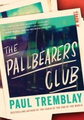Okładka książki The Pallbearers Club Paul Tremblay