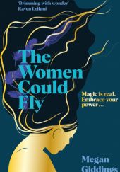 Okładka książki The Women Could Fly Megan Giddings