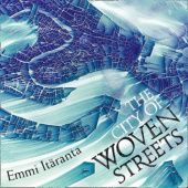 Okładka książki The City of Woven Streets Emmi Itäranta