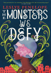 Okładka książki The Monsters We Defy Leslye Penelope