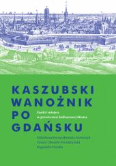 Okładka książki Kaszubski wanożnik Miłosława Borzyszkowska-Szewczyk, Bogumiła Cirocka
