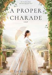 Okładka książki A Proper Charade Esther Hatch