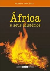 Okładka książki Africa and its Mysteries Roselis von Sass